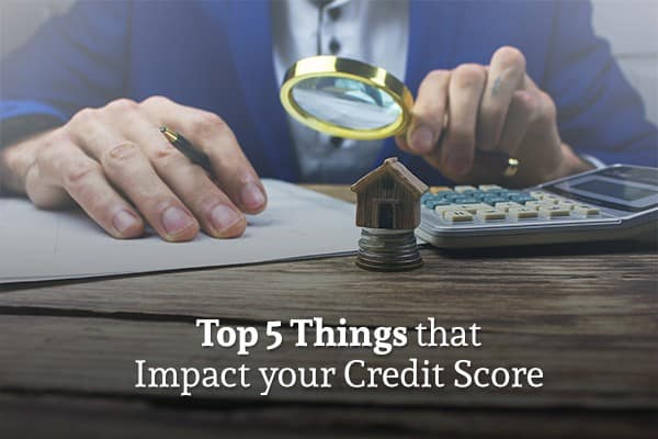 Top 5 Things that Impact Credit Score - Machi and Associates, P.C.