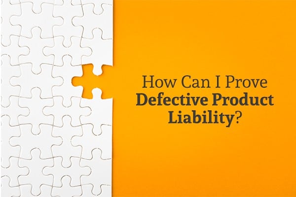 What Do You Need to Prove a Product Liability Claim? - Machi and Associates, P.C.